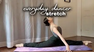 everyday stretch for DANCERS | get your splits, warm-up/cool down, flexibility training ballerinas