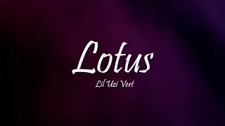 Lil Uzi Vert - Lotus (Lyrics)