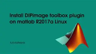 Install - DIPimage toolbox plugin - on matlab R2017a Linux