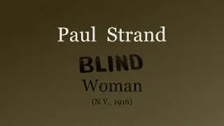 Paul Strand. «Blind woman»