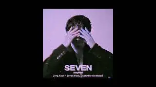 Jung Kook (정국) – 'Seven' Feat. Latto(kid aki Remix)