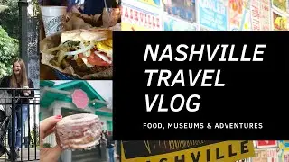 NASHVILLE Travel Vlog | Places to eat + things to do in Nashville, TN in 2020