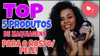 #TOP5 : PRODUTOS DE MAQUIAGENS PARA O ROSTO/PELE !! - MEUS FAVORITOS DO MOMENTO!