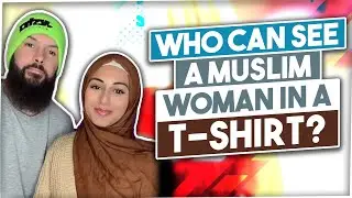 WHO can SEE a Muslim Woman in a T SHIRT? 