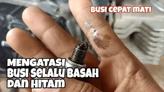Cara Mengatasi Busi Motor Cepat Mati |  Busi Selalu Hitam dan Basah