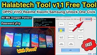 halabtech tool v1.1 2022 Free Tool | OPPO Realme Xiaomi Vivo Samsung One'click Pattern Password,Frp