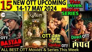NEW OTT Release This Week 14-17 MAY-2024 l Bastar, Zwigato, ZHZB, Kalvan, Crew Hindi ott release