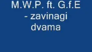 M W P  ft  G f E - zavinagi dvama