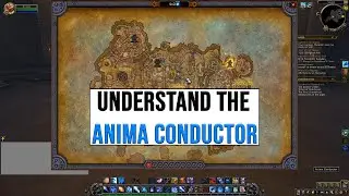 How to PROPERLY Use the ANIMA CONDUCTOR in World of Warcraft Shadowlands!