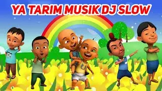 YA TARIM | Sholawat Musik DJ Slow | Animasi Upin & Ipin