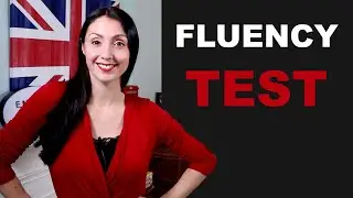 How fluent are you in English? - English Fluency Test
