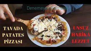 TAVADA PATATES PİZZASI UNSUZ PRATİK