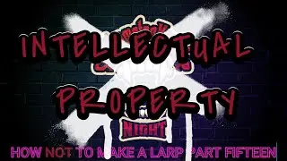 How NOT to make a Larp Intellectual Property