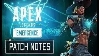 APEX LEGENDS SEASON 10 EMERGENCE PATCH NOTES.