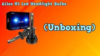 Aileo H1 Led Headlight Bulbs (Unboxing)