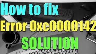 Fix Error 0xc0000142 in Windows 10/8/7 I 5 SOLUTIONS 2023