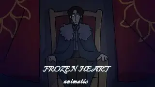 FROZEN HEART | animatic | History of The Kingdom of the Sun