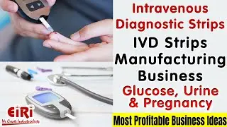 IVD Strips Manufacturing Business - Business Plan How to Start