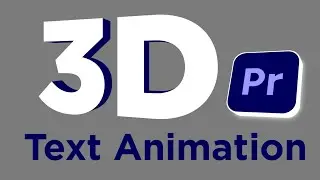 3D Text Animation in Premiere Pro | Add Text Premiere Pro | Animation in Premiere Pro