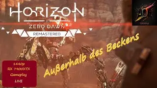 Außerhalb des Beckens #2 | Horizon Zero Dawn Remastered #Gameplay #Deutsch #Live