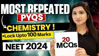 Most Repeated PYQ’s Chemistry | Lock Upto 100 Marks | Neet 2024 #neet  #neet2024 #akanshakarnwal