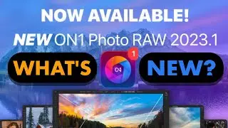 ON1 PHOTO RAW 2023.1 IS OUT! WHAT's NEW?