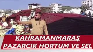 Kahramanmaraş Pazarcık Horum Fırtına Sel Deprem Çadırları Uçtu