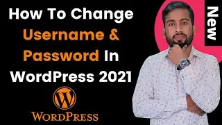 How To Change Username And Password In WordPress | Change Author Name On Localhost 2021