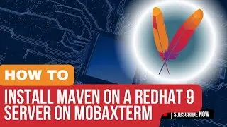 How to Download & Install Maven on RedHat 9 Server using MobaXTerm | Step by Step Guide