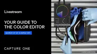 Capture One Livestream | Your guide to the Color Editor