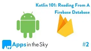 Kotlin 101: How To Read Data From Firebase Part 2