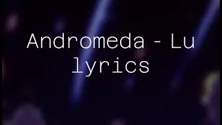Andromeda - Lu lyrics