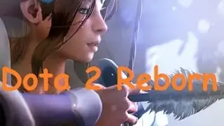 Dota 2 - Reborn .Обзор карт( выпуск # 1)