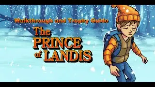 The Prince of Landis - Walkthrough | Trophy Guide | Achievement Guide