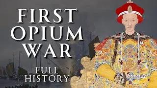 The First Opium War | Part 1 | Human Voiced, No Ads