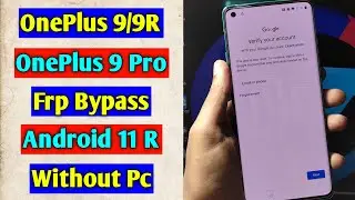 OnePlus 9/9R/9 Pro Frp Bypass/Reset Google Account Lock | OnePlus 9/9R/9 Pro Frp Unlock Final Method
