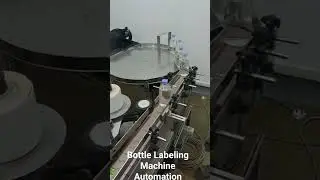 Automation of Bottle Labeling Machine.