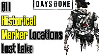 ALL LOST LAKE HISTORICAL MARKERS!! - Days Gone