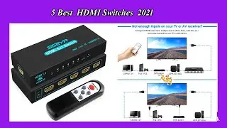 5 Best  HDMI Switches  2021