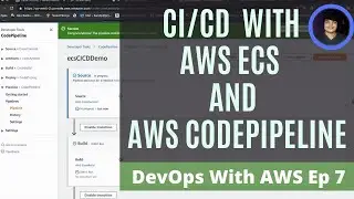 CI/CD With AWS ECS + CodePipeline + CodeCommit + CodeBuild | DevOps With AWS Ep7