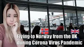 Flying to Norway from UK during Corona Virus Pandemic