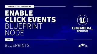 ENABLE CLICK EVENTS - UNREAL ENGINE - UE4 - UE5