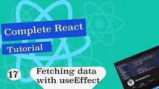 Complete  React Tutorial #17    Fetching Data with useEffect Hook