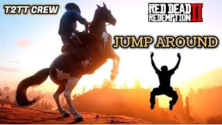 RDR2 ►T2TT CREW►► JUMP AROUND 🎶🎶🎶😎👊