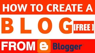 How to create free Blog on blogger। how to make a blog from mobile [Hindi]