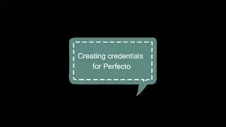 Creating credentials for Perfecto