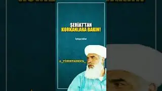 Şeriat’dan korkanlara bakın ! Mutlaka birşeylere köledir ! Timurtaş hoca efendi