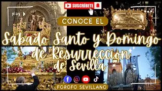 🔴¡¡¡CONOCE EL SÁBAD0 SANTO Y DOMINGO DE RESURRECCIÓN DE SEVILLA!!!🔴