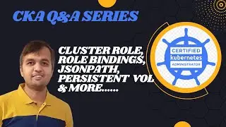Get Certified Kubernetes Administrator [CKA] in 2024 - Q&A Series [Q11 to Q15] #cka  #kubernetes
