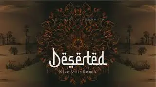 Azam Ali ft kala Ramnath - Deserted (Niko Villa Remix) 2023